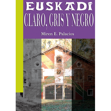 Euskadi: Claro, Gris y Negro (Argia, grisa eta beltza) / ENSAYO
